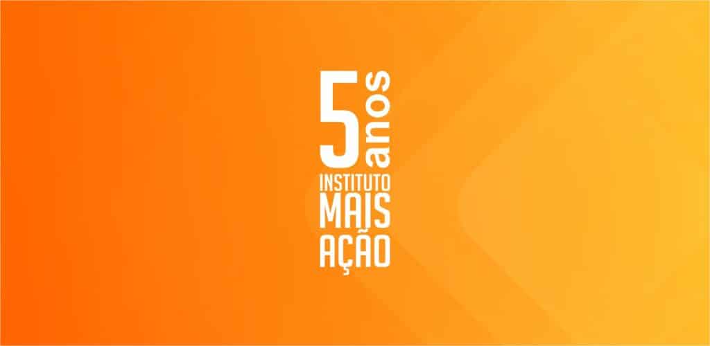 Capa- 5 anos do Instituto Mais Ação